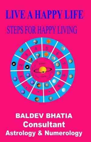 Live a Happy Life Steps of Happy LivingŻҽҡ[ Baldev Bhatia ]