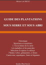 GUIDE DES PLANTATIONS SOUS SERRE ET SOUS ABRI【電子書籍】 Olivier LAURENT