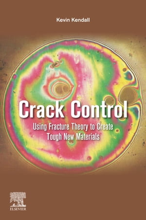 ŷKoboŻҽҥȥ㤨Crack Control Using Fracture Theory to Create Tough New MaterialsŻҽҡ[ Kevin Kendall ]פβǤʤ15,861ߤˤʤޤ