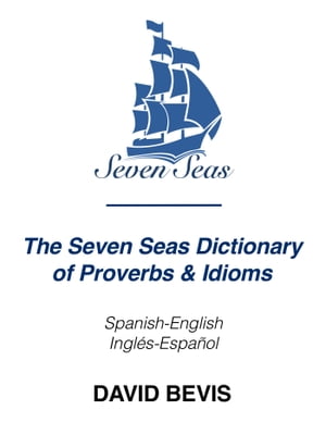 ŷKoboŻҽҥȥ㤨The Seven Seas Dictionary of Proverbs & IdiomsŻҽҡ[ David Bevis ]פβǤʤ525ߤˤʤޤ