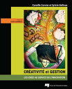 Cr?ativit? et gestion Les id?es au service de l'innovation【電子書籍】[ Camille Carrie...