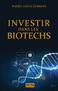 Investir dans les biotechs【電子書籍】[ Pi
