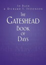 The Gateshead Book of Days【電子書籍】[ Jo Bath ]