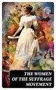 The Women of the Suffrage Movement Autobiographies Biographies of the Most Influential Suffragettes【電子書籍】 Elizabeth Cady Stanton