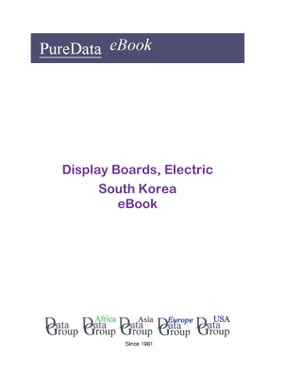 Display Boards, Electric in South Korea Market Sales【電子書籍】[ Editorial DataGroup Asia ]