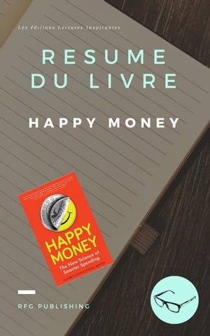 R?sum? du livre happy money Comment d?penser son argent pour ?tre heureuxŻҽҡ[ RFG publishing ]
