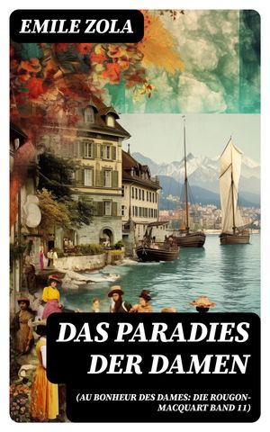 Das Paradies der Damen (Au bonheur des dames: Die Rougon-Macquart Band 11)