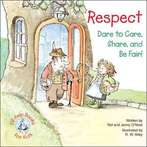 Respect Dare to Care, Share, and Be Fair!【電子書籍】[ Ted O'Neal ]
