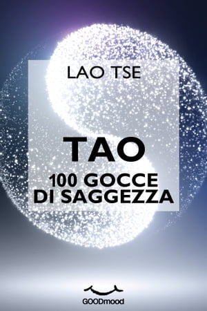 Tao. 100 gocce di saggezza.