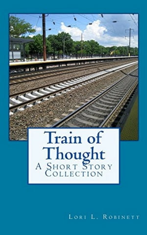 Train of Thought: A Short Story Collection