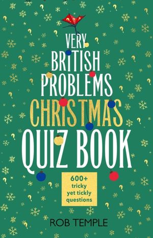 The Very British Problems Christmas Quiz Book The perfect gift and stocking filler for quiz love..