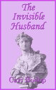 The Invisible Husband【電子書籍】[ Cari Hi