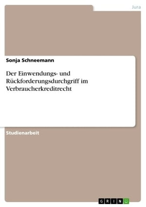 Der Einwendungs- und Rückforderungsdurchgriff im Verbraucherkreditrecht