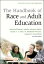 The Handbook of Race and Adult Education