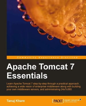 Apache Tomcat 7 Essentials【電子書籍】[ Tanuj Khare ]