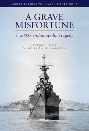 Grave Misfortune: The USS Indianapolis Tragedy