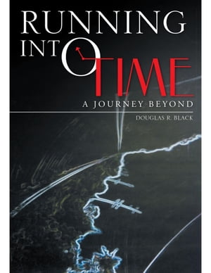 Running Into Time: A Journey Beyond【電子書