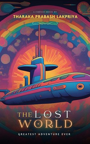 楽天楽天Kobo電子書籍ストアThe Lost World【電子書籍】[ Tharaka Prabash Lakpriya ]