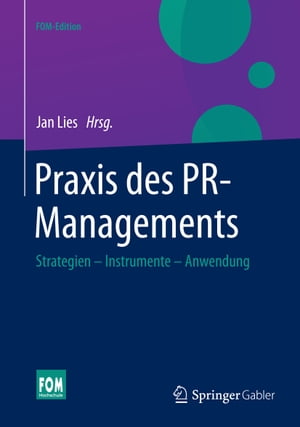 Praxis des PR-Managements Strategien - Instrumente - Anwendung