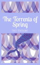 The Torrents of Spring【電子書籍】[ Ernest Hemingway ]