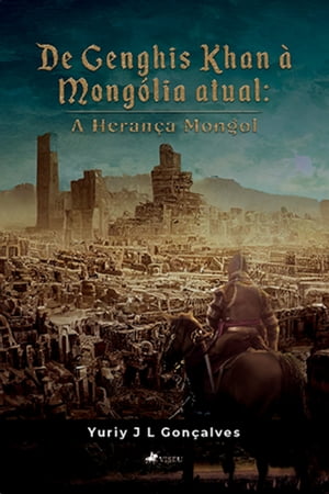De Genghis Khan à Mongólia atual