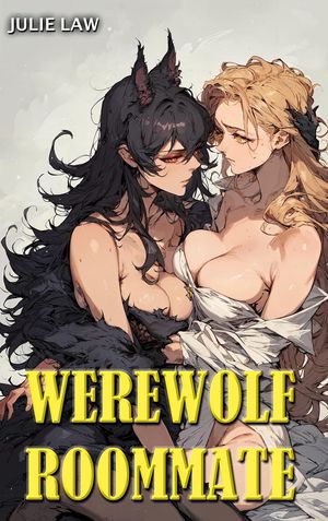 Werewolf Roommate Futa Fantasy Shorts【電子書籍】[ Julie Law ]