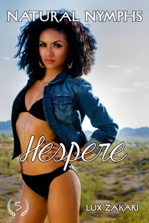 ŷKoboŻҽҥȥ㤨Natural Nymphs 5: HespereŻҽҡ[ Lux Zakari ]פβǤʤ111ߤˤʤޤ