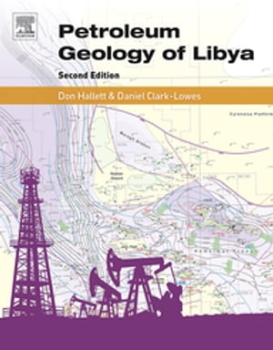 Petroleum Geology of Libya【電子書籍】[ Daniel Clark-Lowes ]