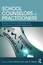 School Counselors as Practitioners Building on Theory, Standards, and Experience for Optimal Performance