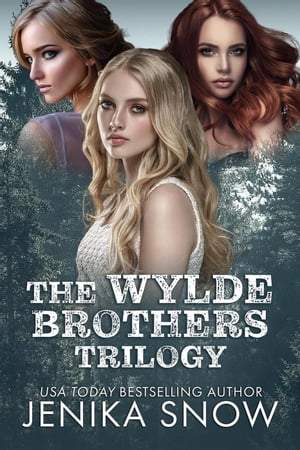 The Wylde Brothers: Complete SeriesŻҽҡ[ Jenika Snow ]