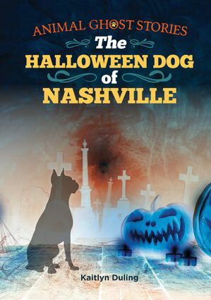 The Halloween Dog of Nashville【電子書籍】[ Kaitlyn Duling ]