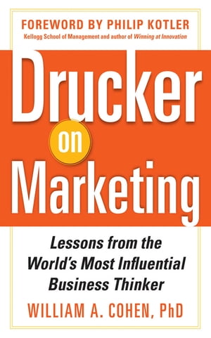 Drucker on Marketing: Lessons from the World's Most Influential Business Thinker