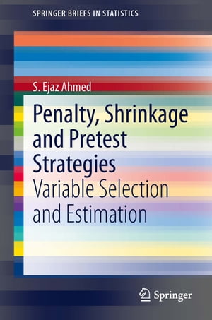 Penalty, Shrinkage and Pretest Strategies Variable Selection and Estimation