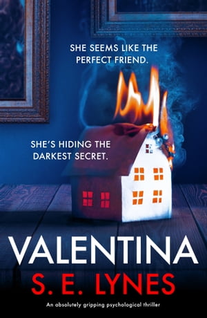 楽天楽天Kobo電子書籍ストアValentina An absolutely gripping psychological thriller【電子書籍】[ S.E. Lynes ]