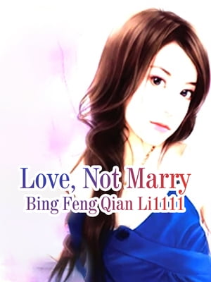 Love, Not Marry