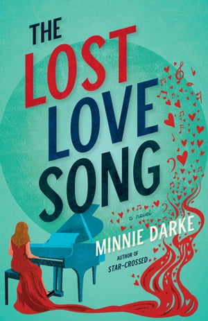 The Lost Love Song A Novel【電子書籍】[ Minnie Darke ]