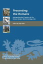 Presenting the Romans Interpreting the Frontiers of the Roman Empire World Heritage Site【電子書籍】 J rgen Obmann