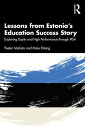 Lessons from Estonia’s Education Success Story Exploring Equity and High Performance through PISA【電子書籍】[ Peeter Mehisto ]