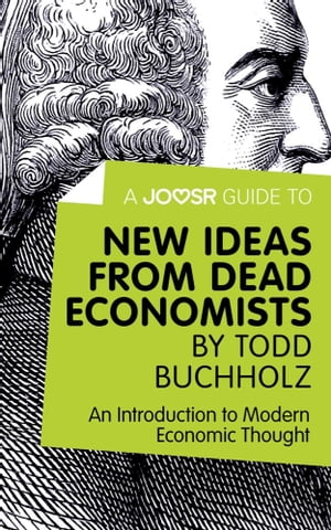 ŷKoboŻҽҥȥ㤨A Joosr Guide to... New Ideas from Dead Economists by Todd Buchholz: An Introduction to Modern Economic ThoughtŻҽҡ[ Joosr ]פβǤʤ376ߤˤʤޤ