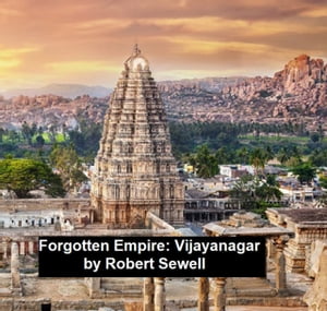 A Forgotten Empire: VijayanagarŻҽҡ[ Robert Sewell ]