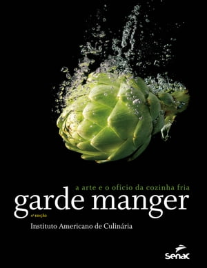 Garde manger a arte e o of?cio da cozinha friaŻҽҡ[ The Culinary Institute of America ]