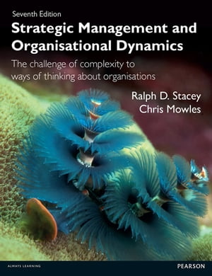 Strategic Management and Organisational Dynamics【電子書籍】 Ralph.D. Stacey