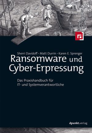 Ransomware und Cyber-Erpressung Das Praxishandbu