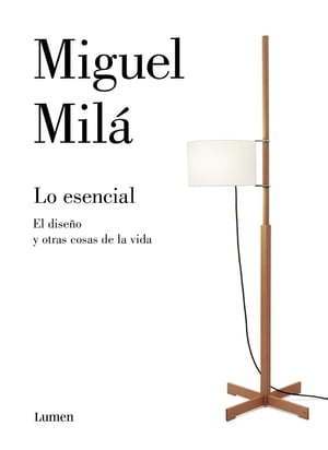 ŷKoboŻҽҥȥ㤨Lo esencial El dise?o y otras cosas de la vidaŻҽҡ[ Miguel Mil? ]פβǤʤ950ߤˤʤޤ