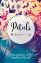 楽天楽天Kobo電子書籍ストアPetals The Fragrance of Life【電子書籍】[ Anshita Dhoot ]