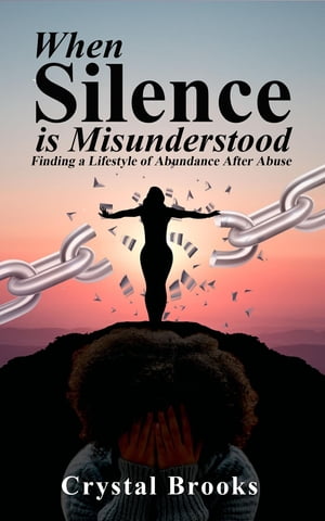 When Silence is Misunderstood【電子書籍】 Crystal Brooks