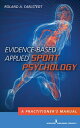 Evidence-Based Applied Sport Psychology A Practitioner 039 s Manual【電子書籍】 Roland A. Carlstedt, PhD