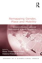 Remapping Gender, Place and Mobility Global Confluences and Local Particularities in Nordic Peripheries