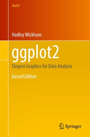 ggplot2 Elegant Graphics for Data Analysis【電子書籍】[ Hadley Wickham ]