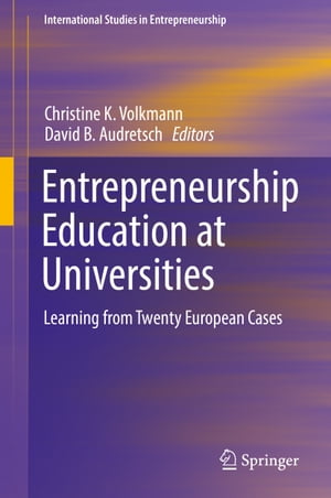 Entrepreneurship Education at Universities Learning from Twenty European Cases【電子書籍】